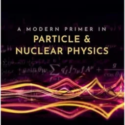 A Modern Primer in Particle and Nuclear Physics | Terranova | Oxford University Press | 2021 Edition | ISBN 9780192845252