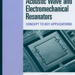 Acoustic Wave and Electromechanical Resonators | Campanella | Artech House | ISBN 9781607839774 | Acoustic Engineering & Resonator Technology Book
