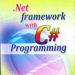 .NET Framework with C# | Comprehensive Guide for Beginners & Professionals | Latest Edition | Apex Publisher | ISBN: 9788192355208