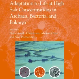 Adaptation to Life at High Salt Concentrations in Archaea, Bacteria, and Eukarya (Cellular Origin) by Cimerman | Springer | Academic Research Book | ISBN 9781402036323
