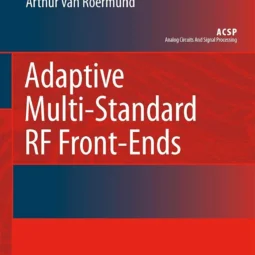 Adaptive Multi-Standard RF Front Ends by Vidojkovic | Springer | RF & Wireless Communication Engineering Book | ISBN 9781402065330