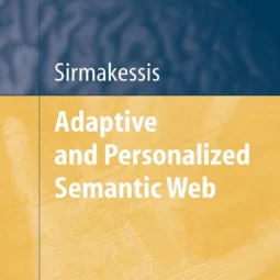 Adaptive and Personalized Semantic Web by Sirmakessis | Springer | Academic Research Book | ISBN 9783540306054