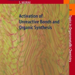 Activation of Unreactive Bonds and Organic Synthesis | Murai | Springer | ISBN 9783540648628